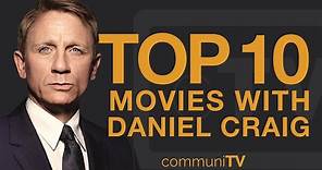 Top 10 Daniel Craig Movies