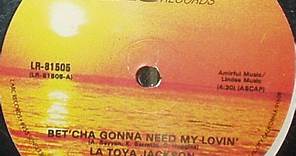 La Toya Jackson - Bet'Cha Gonna Need My Lovin'