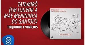 Vinicius de Moraes e Toquinho - Tatamirô (São Demais Os Perigos Dessa Vida) [Áudio Oficial]