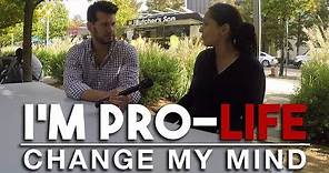 I’m Pro-Life | Change My Mind