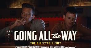 Going All The Way: The Director's Edit - Official Trailer - Oscilloscope Laboratories HD