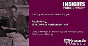 Lions of the North – the Percys and Alnwick Castle – 1000 years of history by Ralph Percy