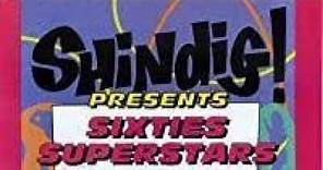 "SHINDIG: Sixties Superstars" - (1964 to 1966)