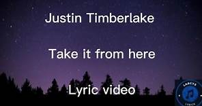 Justin Timberlake - Take it from here Lyric video