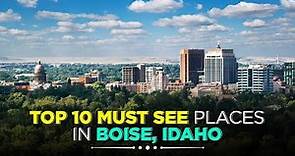 Boise Idaho Travel Guide: Top 10 Things to Do