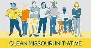 Clean Missouri - The Clean Missouri initiative is our...