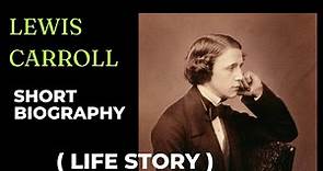 Lewis Carroll - Biography - Life Story