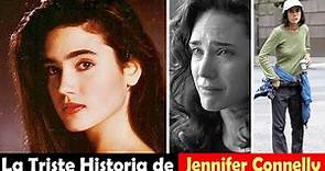 La Vida y El Triste Final de Jennifer Connelly