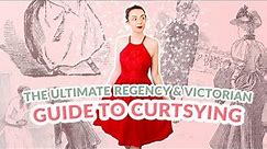 How to Curtsy Like Elizabeth Bennet | The Ultimate Regency Era & Victorian Bowing Guide for Ladies