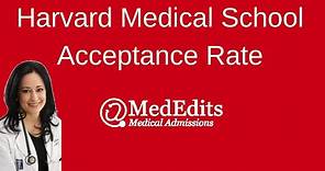 Harvard Medical School Acceptance Rate | MedEdits