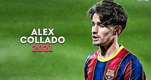Alex Collado 2021 - The Future of Barcelona | Skills & Goals | HD