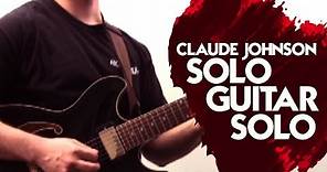 Claude Johnson Solo - Guitar Solo