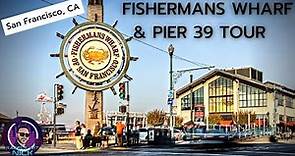 Fisherman's Wharf & Pier 39 TOUR | San Francisco, California Walking Tour & Travel Guide