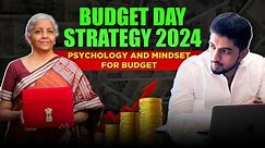 Budget Day Strategy 2024!
