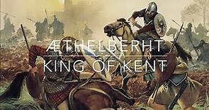 King Æthelberht & Kent's Golden Age 560-616