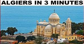 Algiers in 3 minutes