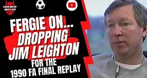 Fergie: On Dropping Jim Leighton for the 90 FA Cup Final Replay