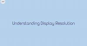 What is resolution? | Display resolution explained