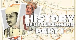 History of Uttarakhand - Part 1 | Uttarakhand का इतिहास | Uttarakhand Series