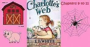 Charlotte's Web-By E.B White🐷🕷🕸Chapters 9-11