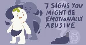 7 Signs You're Emotionally Abusive To Others