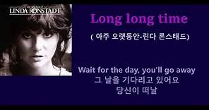 Long long time -Linda Ronstadt ( 아주 오랫동안-린다 론스태드)