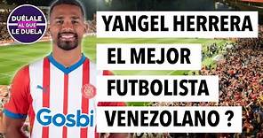YANGEL HERRERA ES EL MEJOR FUTBOLISTA VENEZOLANO ? / GOLEADOR DEL GIRONA FC / VINOTINTO / VENEZUELA