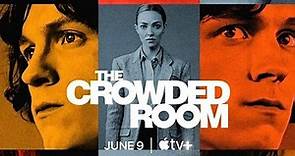 The Crowded Room (Serie TV 2023): trama, cast, foto, news