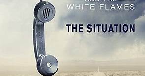 Snowy White And The White Flames - The Situation