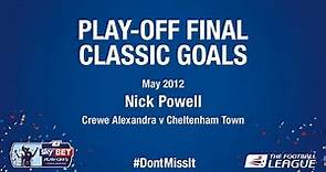 Classic Play-Off Final Goals - Nick Powell (Crewe Alexandra v Cheltenham Town)