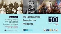 The Last Spanish Governor General of the Philippines | Countdown to 500 | 25 August 2020