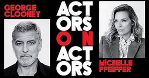 George Clooney & Michelle Pfeiffer | Actors on Actors - Full Conversation