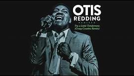 Otis Redding - Try a Little Tenderness (Crazy Cousinz Remix) [Official Audio]