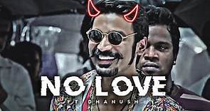 DHANUSH - NO LOVE EDIT | Dhanush Edit | No Love Edit | Shubh Song Edit |Maari NO LOVE | MAARI Status
