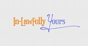 In-Lawfully Yours Trailer