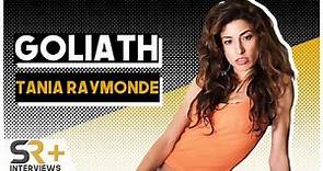 Tania Raymonde Interview: Goliath