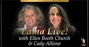 Lama Live! July 9, 2023 with Ellen Booth Church and Cady Allione