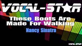 Nancy Sinatra - These Boots Are Made For Walking (Karaoke Version) with Lyrics HD Vocal-Star Karaoke