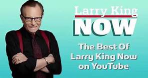 The Best of Larry King Now.