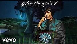 Glen Campbell - Southern Nights (Official Audio)