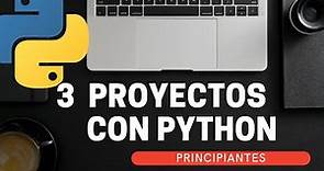 3 Proyectos Increíbles con Python para Principiantes