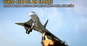 Vuelo 4590 de Air France – El FIN de uno de los mayores sueños AERONAÚTICOS - Concorde Air France