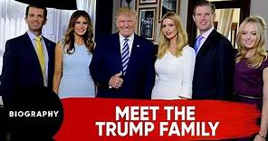 Meet The Trump Family | Biography