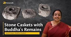 Ancient stone caskets that stored Buddha’s relics | Sanchi Stupa, India
