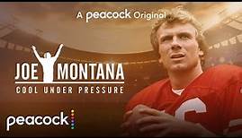Joe Montana: Cool Under Pressure | Official Trailer | Peacock Original
