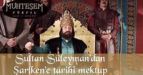 Sultan Süleyman'dan Şarlken'e Tarihi Mektup - Muhteşem yüzyıl 47.Bölüm