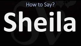 How to Pronounce Sheila? (CORRECTLY)