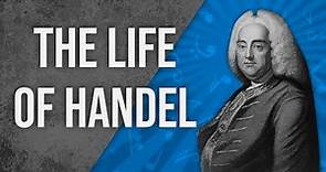 The Life Of George Frideric Handel - Documentary