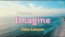 IMAGINE : JOHN LENNON (Lyrics)