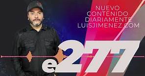 Luis Jimenez El Podcast E277
